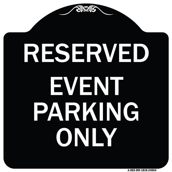 Event Parking Only Heavy-Gauge Aluminum Architectural Sign, 18" x 18", BW-1818-24064